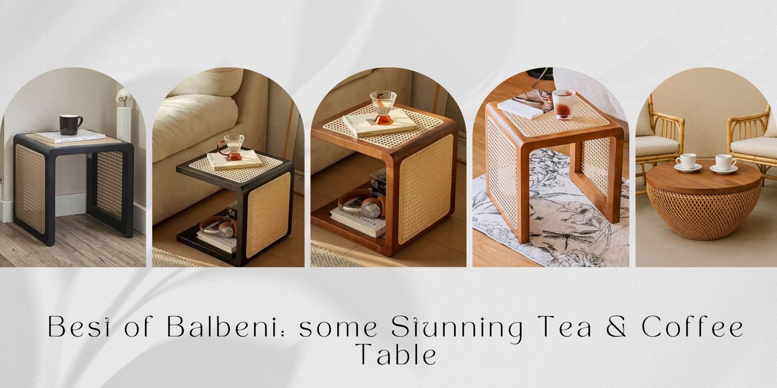 How to Style Your Home with Balbeni’s Rattan Coffee Table & Stools: A Complete Guide